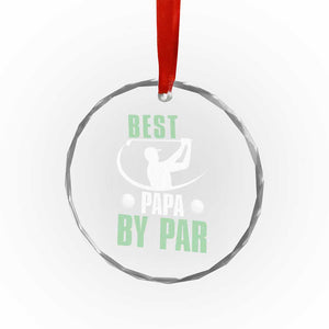 Golf Dad Crystal Glass Ornament Best Papa By Par Funny Golfer Fathers Day Gifts TS10 Print Your Wear