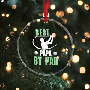 Golf Dad Crystal Glass Ornament Best Papa By Par Funny Golfer Fathers Day Gifts TS10 Print Your Wear