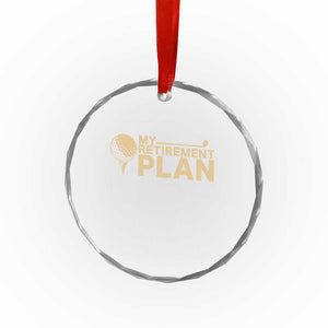 Golfing Retired Crystal Glass Ornament My (Golf) Retirement Plan Funny Saying Golfing TS10 Print Your Wear