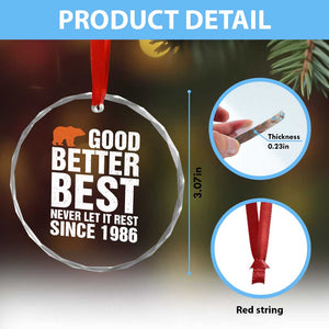 Good Better Best Since 1986 Crystal Glass Ornament Never Let It Rest Motivational CFB TS02 Print Your Wear