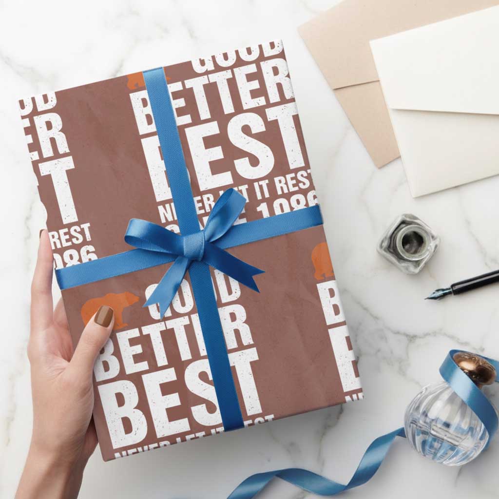 Good Better Best Since 1986 Wrapping Paper Roll Never Let It Rest Motivational CFB TS02 Mocha Print Your Wear