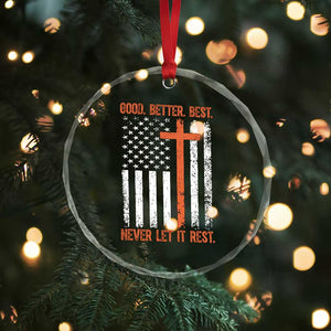 Good Better Best American Flag Crystal Glass Ornament Inspirational Motivational Christian Faith Cross TS02 Print Your Wear