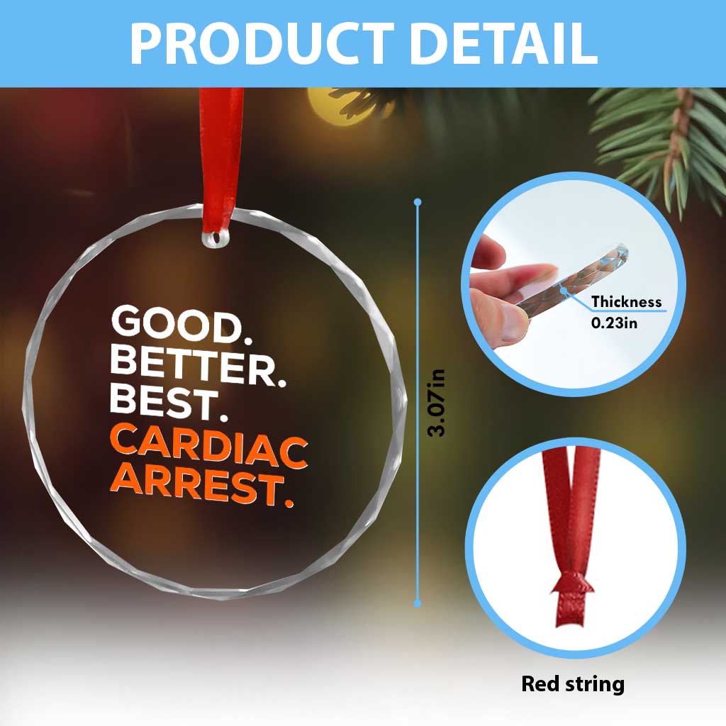 Good Better Best Cardiac Arrest Crystal Glass Ornament Funny Heart-Stopping Game Day Sport Fans TS02 Print Your Wear