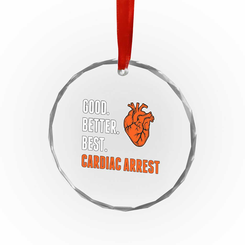 Good Better Best Cardiac Arrest Heart Graphic Crystal Glass Ornament Funny Heart-Stopping Game Day Sport Fans TS02 Print Your Wear