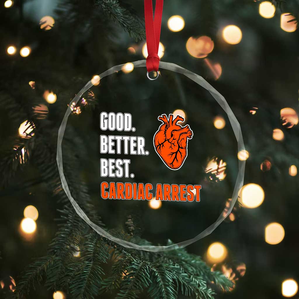 Good Better Best Cardiac Arrest Heart Graphic Crystal Glass Ornament Funny Heart-Stopping Game Day Sport Fans TS02 Print Your Wear
