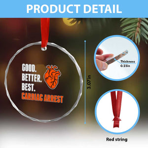 Good Better Best Cardiac Arrest Heart Graphic Crystal Glass Ornament Funny Heart-Stopping Game Day Sport Fans TS02 Print Your Wear