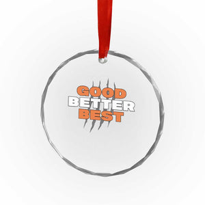 Good Better Best CFB Inspirational Crystal Glass Ornament Fierce Bears Claw Graphic for Fan TS02 Print Your Wear
