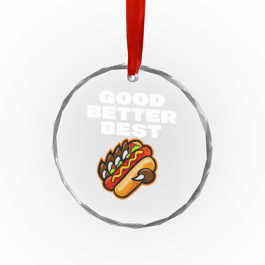 Good Better Best Chicago Football Inspirational Crystal Glass Ornament Funny Hot Dog and Claw Graphic TS02 Print Your Wear