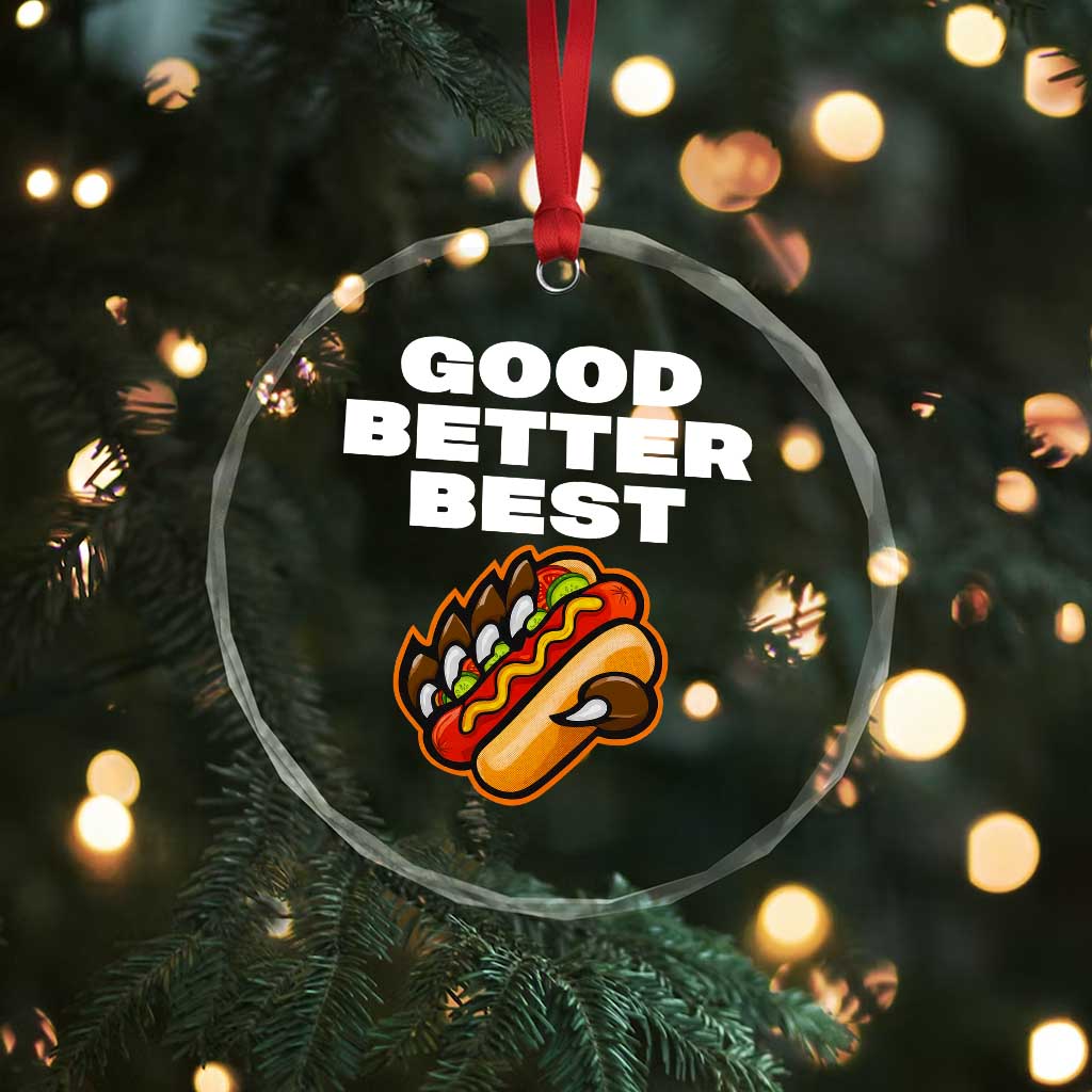 Good Better Best Chicago Football Inspirational Crystal Glass Ornament Funny Hot Dog and Claw Graphic TS02 Print Your Wear