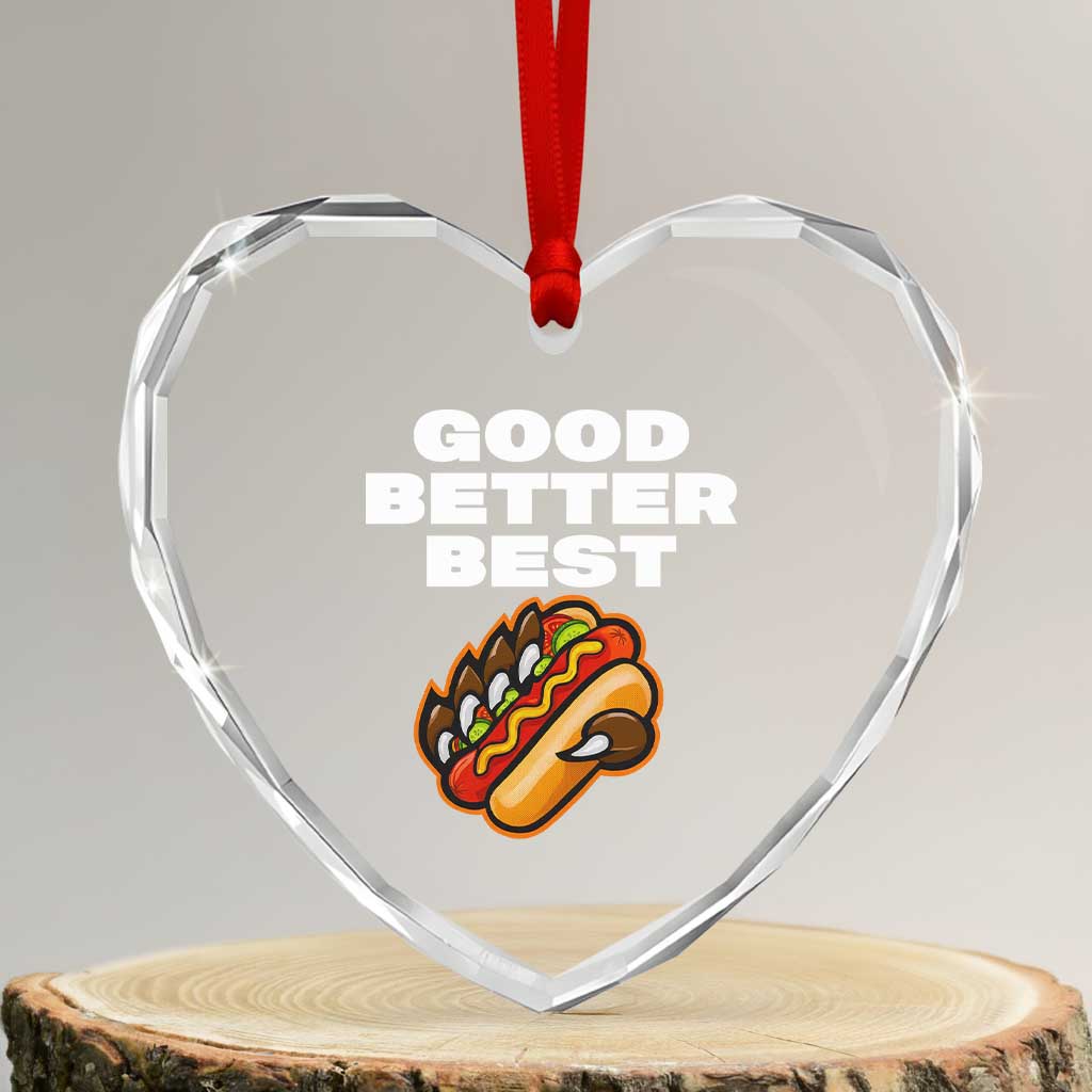 Good Better Best Chicago Football Inspirational Heart Crystal Glass Ornament Funny Hot Dog and Claw Graphic TS02 Transparent Glass 3'' Heart Print Your Wear