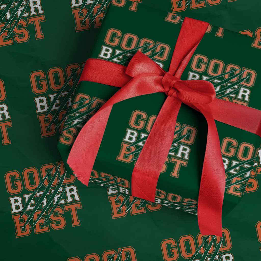 Good Better Best CFB Inspirational Wrapping Paper Roll Claw Scratch Graphic for Sports Fan TS02 Green Print Your Wear
