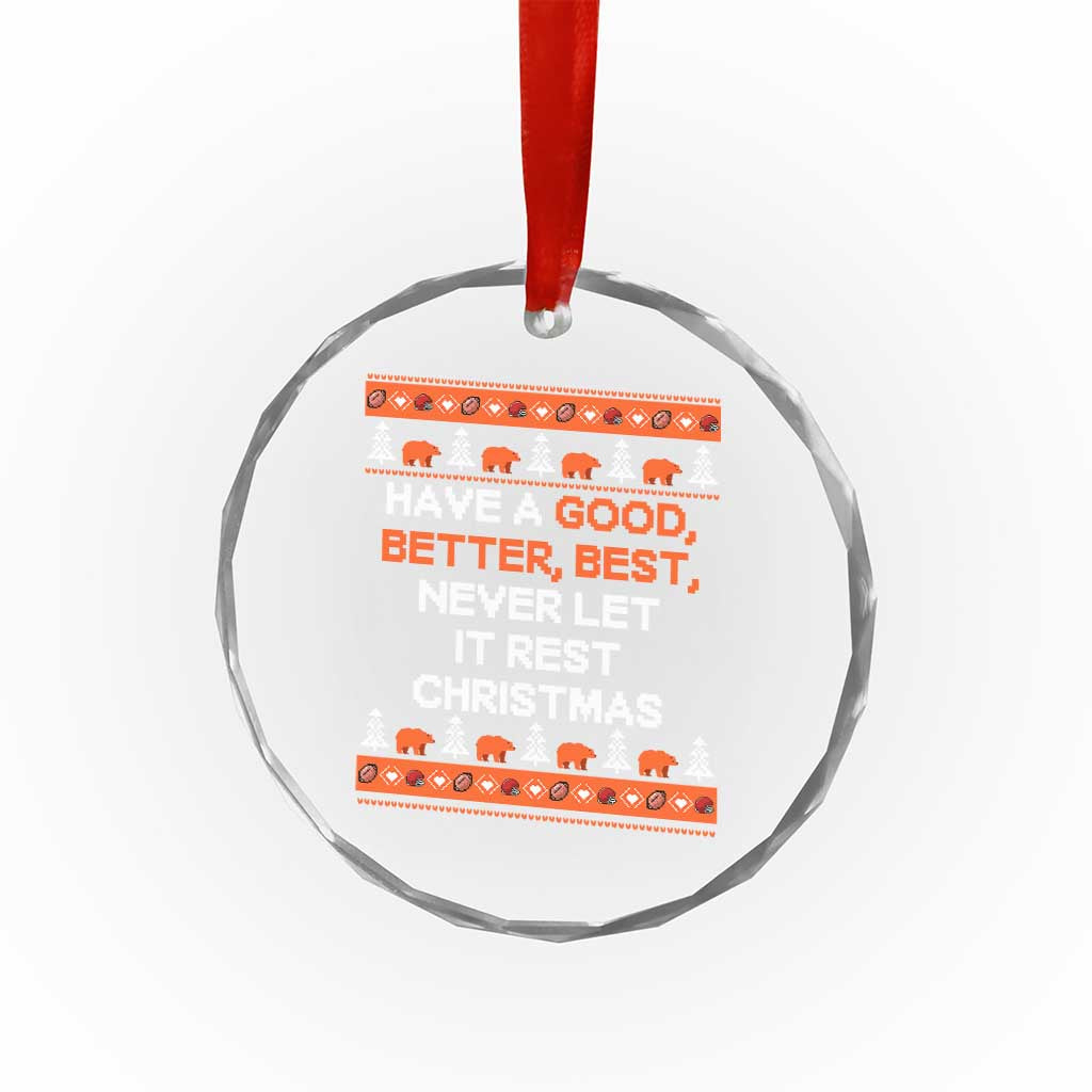 Good Better Best Christmas Inspirational Crystal Glass Ornament Never Let It Rest CFB Sports Fans Ugly Sweater Style TS02 Print Your Wear