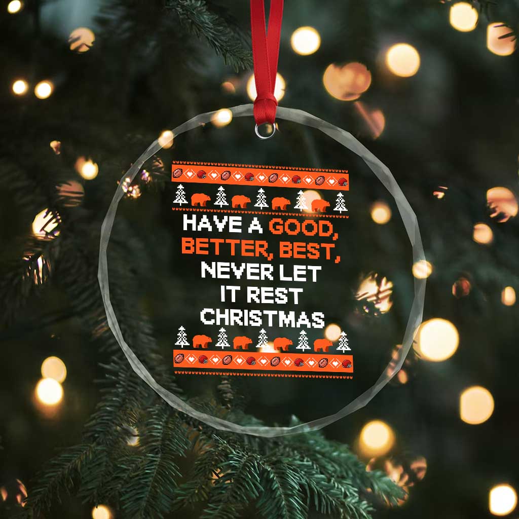 Good Better Best Christmas Inspirational Crystal Glass Ornament Never Let It Rest CFB Sports Fans Ugly Sweater Style TS02 Print Your Wear