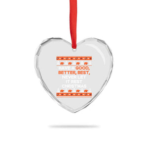 Good Better Best Christmas Inspirational Heart Crystal Glass Ornament Never Let It Rest CFB Sports Fans Ugly Sweater Style TS02 Print Your Wear