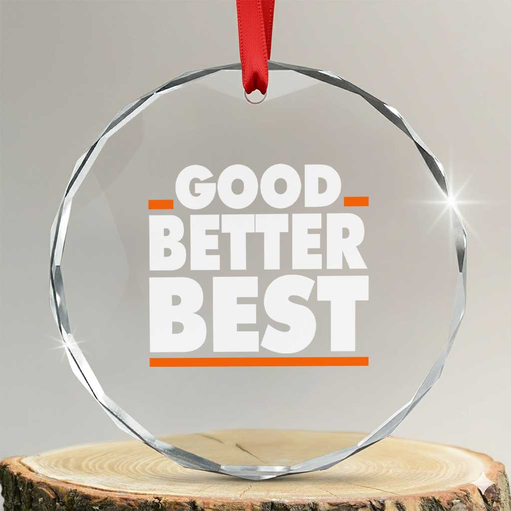 Good Better Best Crystal Glass Ornament CFB Motivation American Football TS11 Transparent Glass 3'' Circle Print Your Wear