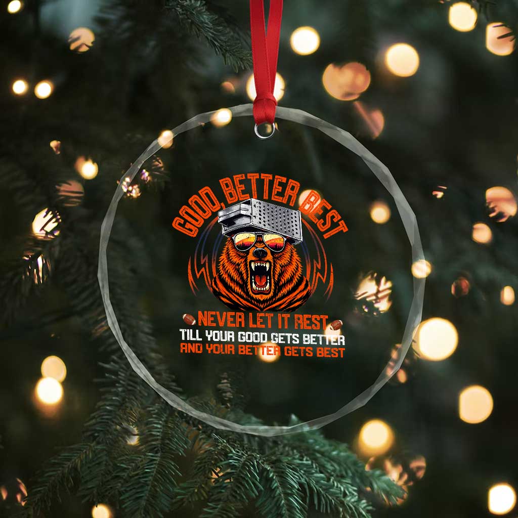 Good Better Best Crystal Glass Ornament Never Let It Rest Motivation Saying Bear TS10 Print Your Wear