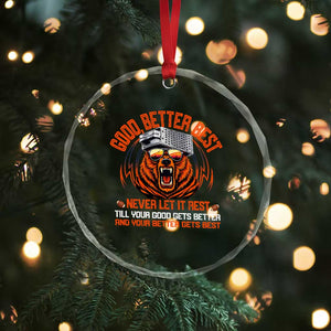 Good Better Best Crystal Glass Ornament Never Let It Rest Motivation Saying Bear TS10 Print Your Wear