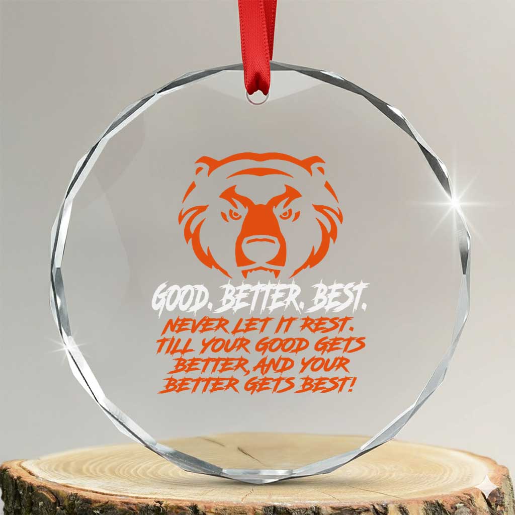 Good Better Best Crystal Glass Ornament Never Let It Rest Till Your Good Gets Better CFB Motivation TS11 Transparent Glass 3'' Circle Print Your Wear