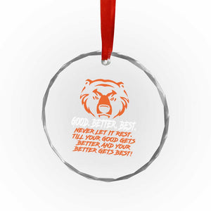 Good Better Best Crystal Glass Ornament Never Let It Rest Till Your Good Gets Better CFB Motivation TS11 Print Your Wear