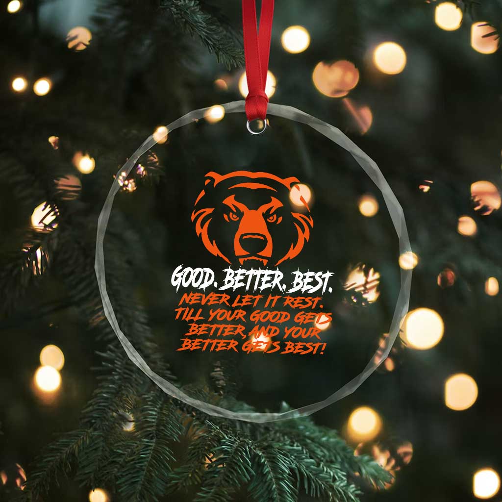 Good Better Best Crystal Glass Ornament Never Let It Rest Till Your Good Gets Better CFB Motivation TS11 Print Your Wear