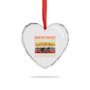 Good Better Best Motivational Heart Crystal Glass Ornament Retro Never Let It Rest TS02 Print Your Wear