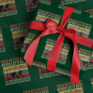 Good Better Best Motivational Wrapping Paper Roll Retro Never Let It Rest TS02 Green Print Your Wear