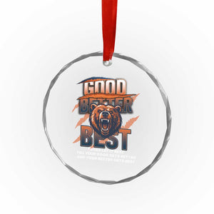 Good Better Best Motivational Fierce Graphic Crystal Glass Ornament TS02 Print Your Wear