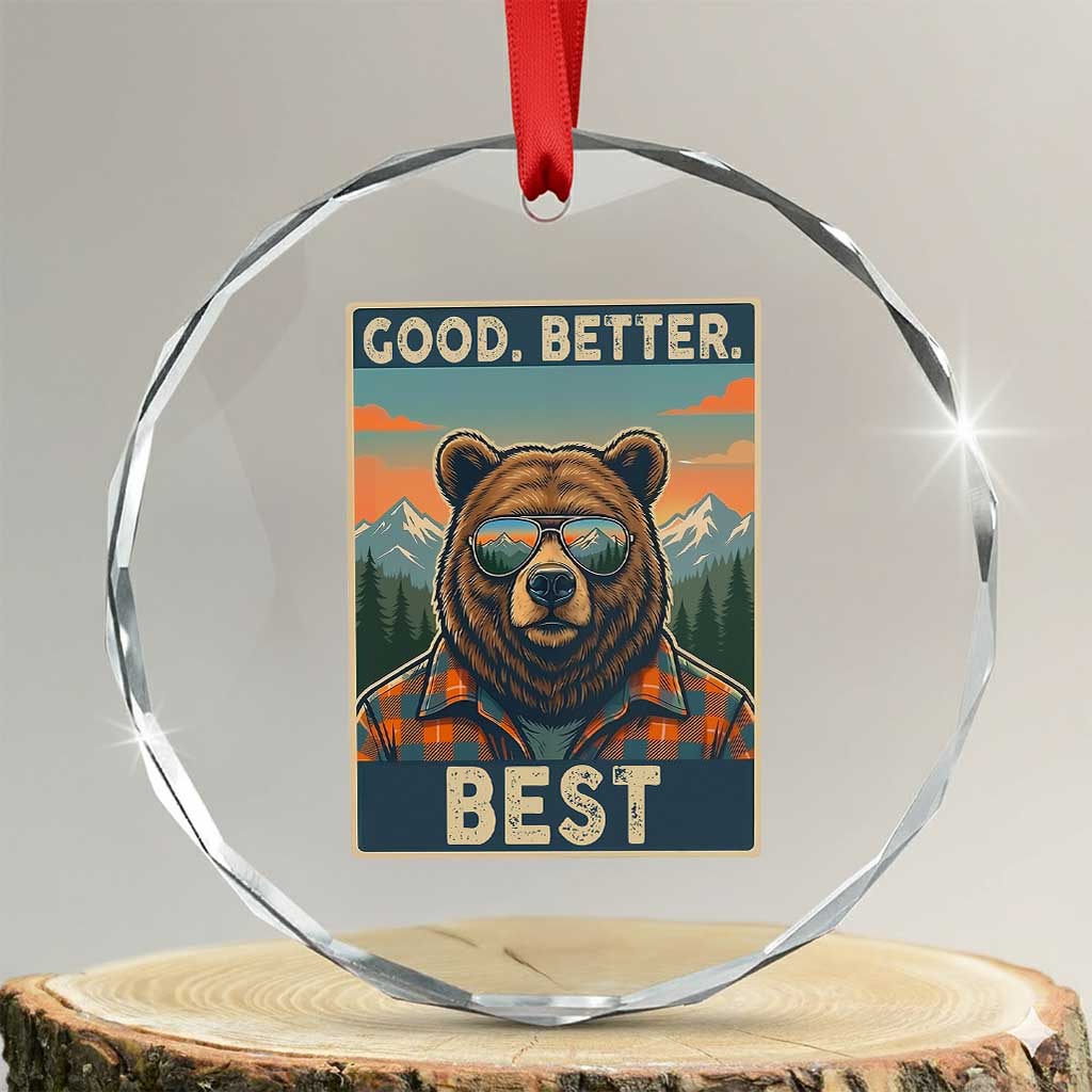 Good Better Best Motivational Hiking Bear Crystal Glass Ornament Outdoor Adventure Poster Graphic TS02 Transparent Glass 3'' Circle Print Your Wear