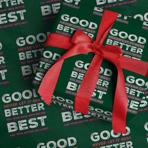 Good Better Best Never Let It Rest Motivational Wrapping Paper Roll Classic Typography Graphic TS02 Green Print Your Wear
