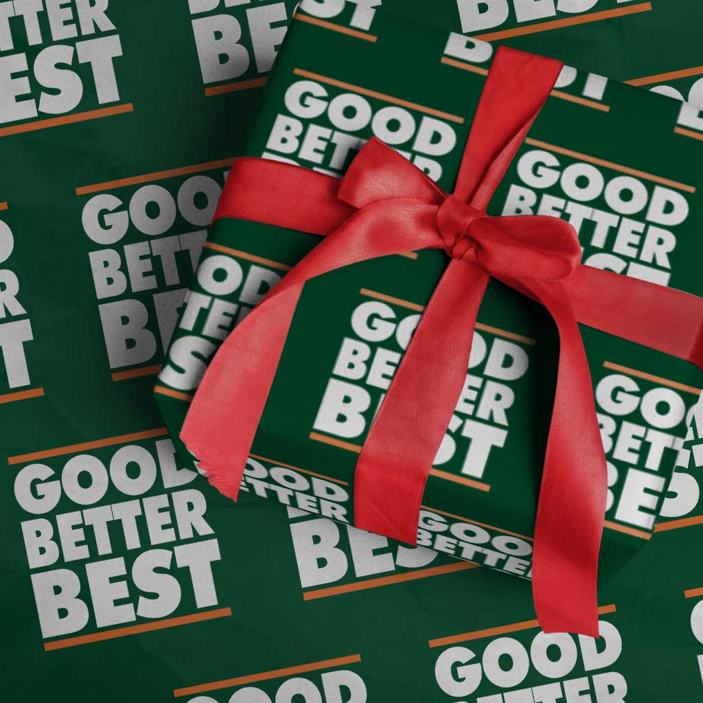 Good Better Best Wrapping Paper Roll CFB Motivation Game Day TS11 Green Print Your Wear