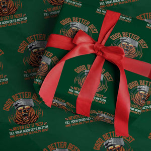 Good Better Best Wrapping Paper Roll Never Let It Rest Motivation Saying Bear TS10 Green Print Your Wear