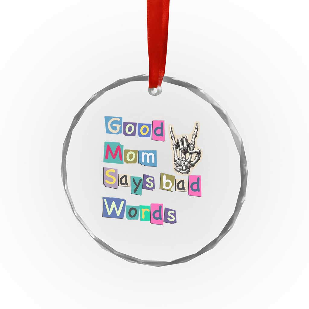 Good Moms Say Bad Words Crystal Glass Ornament Funny Sarcastic Mom Mother’s Day Gift TS14 Print Your Wear