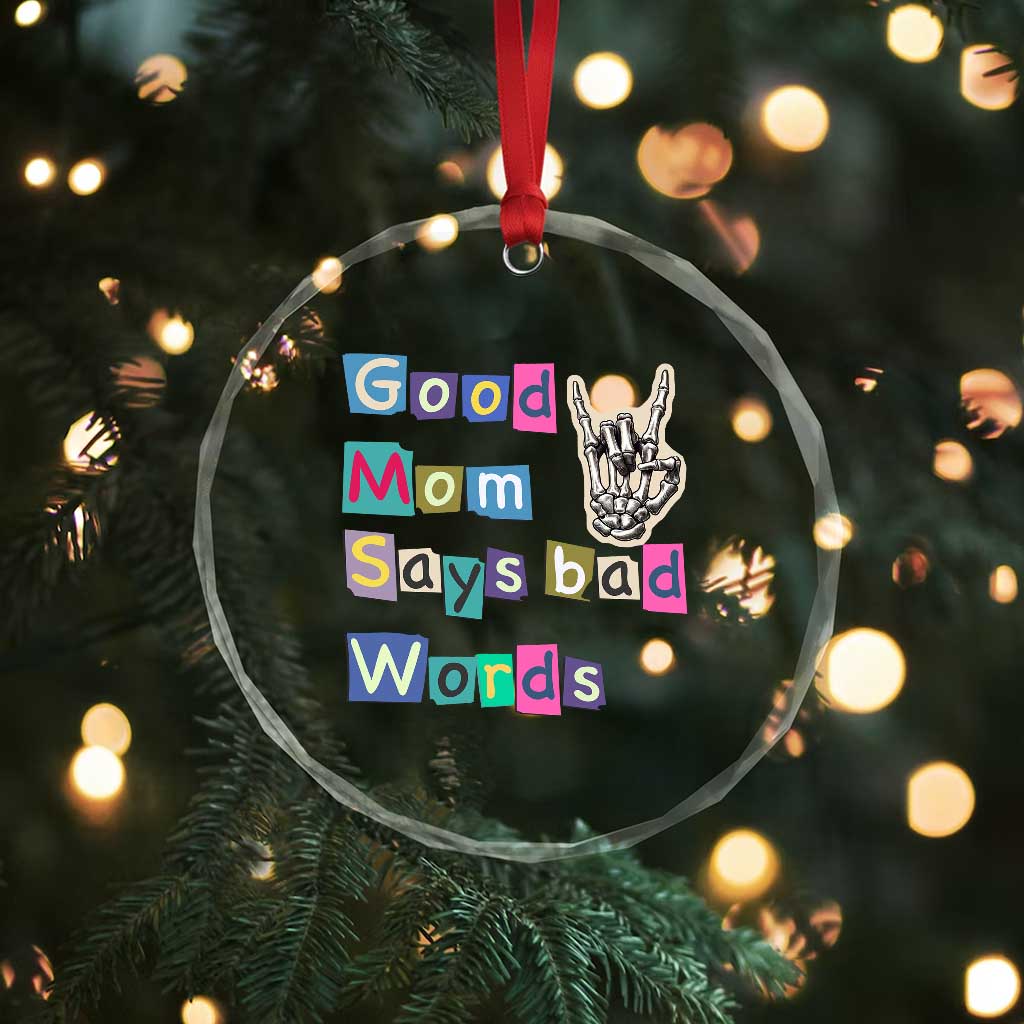Good Moms Say Bad Words Crystal Glass Ornament Funny Sarcastic Mom Mother’s Day Gift TS14 Print Your Wear