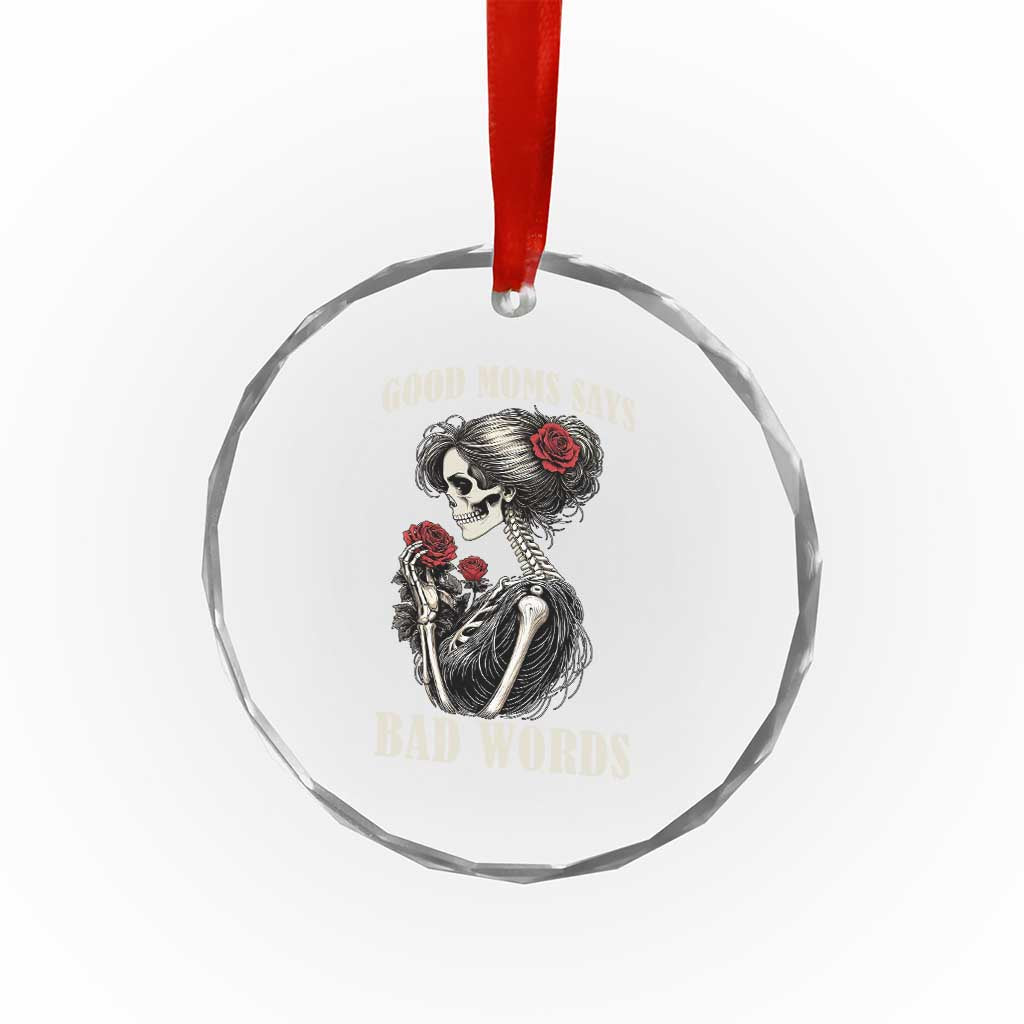 Good Moms Say Bad Words Crystal Glass Ornament Funny Sarcastic Skeleton Mom Mother’s Day TS14 Print Your Wear