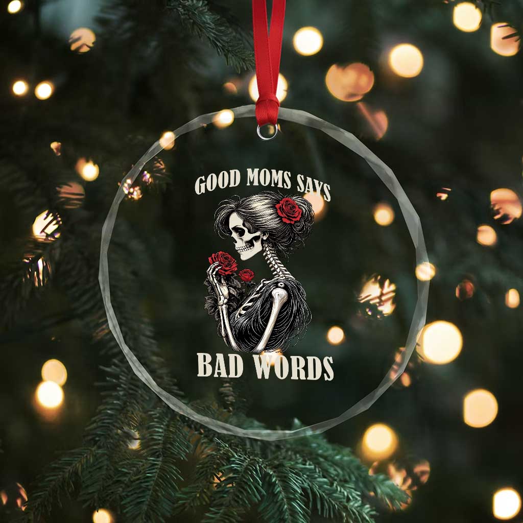 Good Moms Say Bad Words Crystal Glass Ornament Funny Sarcastic Skeleton Mom Mother’s Day TS14 Print Your Wear