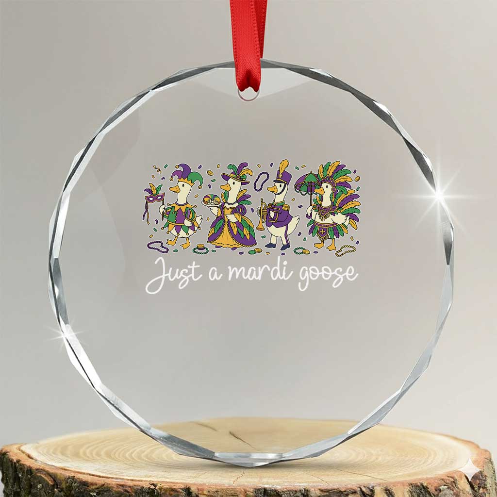 Goose Mardi Gras Crystal Glass Ornament Funny Just A Mardi Goose New Orleans Carnival TS11 Transparent Glass 3'' Circle Print Your Wear