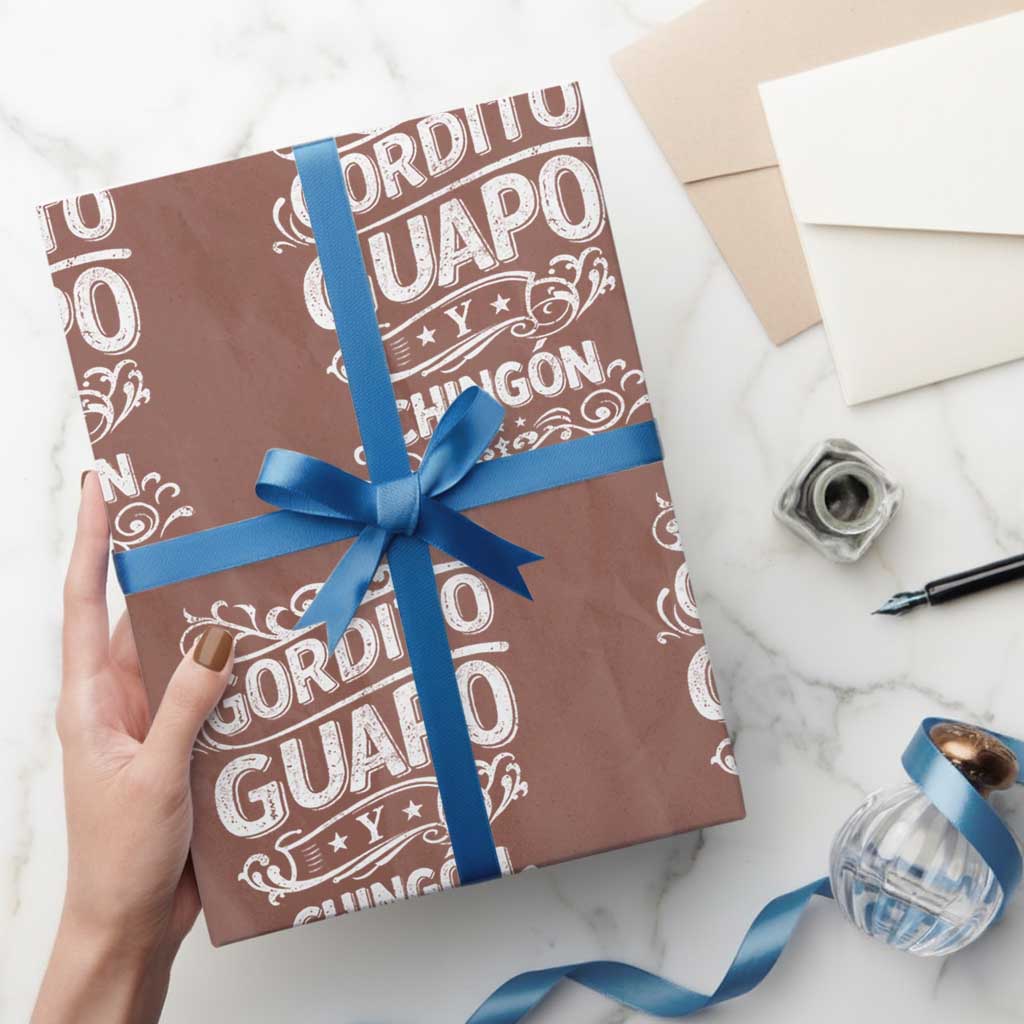 Gordito Guapo y Chingon Wrapping Paper Roll Funny Mexican Spanish Saying TS11 Mocha Print Your Wear