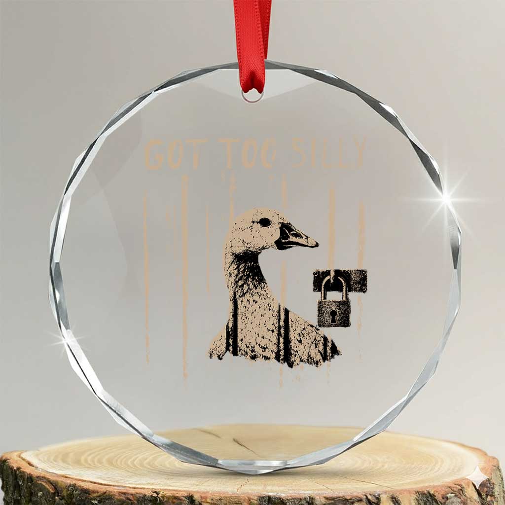 Got Too Silly Crystal Glass Ornament Funny Goose Jailbird Prison TS11 Transparent Glass 3'' Circle Print Your Wear