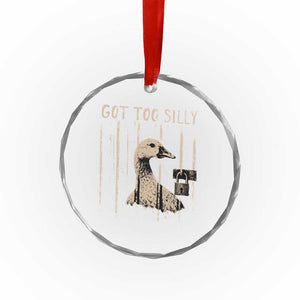 Got Too Silly Crystal Glass Ornament Funny Goose Jailbird Prison TS11 Print Your Wear