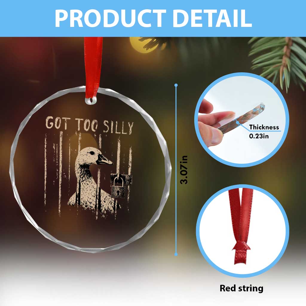 Got Too Silly Crystal Glass Ornament Funny Goose Jailbird Prison TS11 Print Your Wear