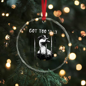 Got Too Silly Goose Meme Crystal Glass Ornament Funny Cowboy Goose Jailbird Prison TS14 Print Your Wear