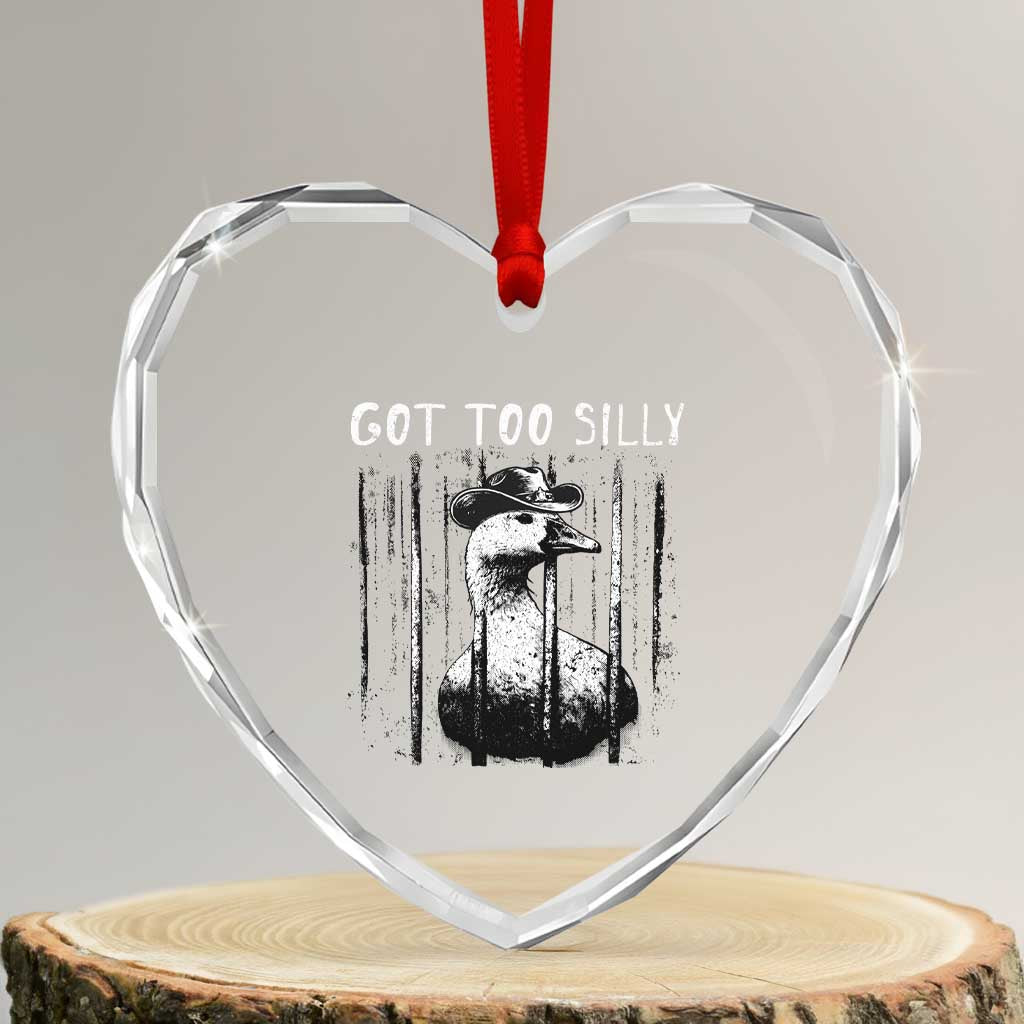 Got Too Silly Goose Meme Heart Crystal Glass Ornament Funny Cowboy Goose Jailbird Prison TS14 Transparent Glass 3'' Heart Print Your Wear