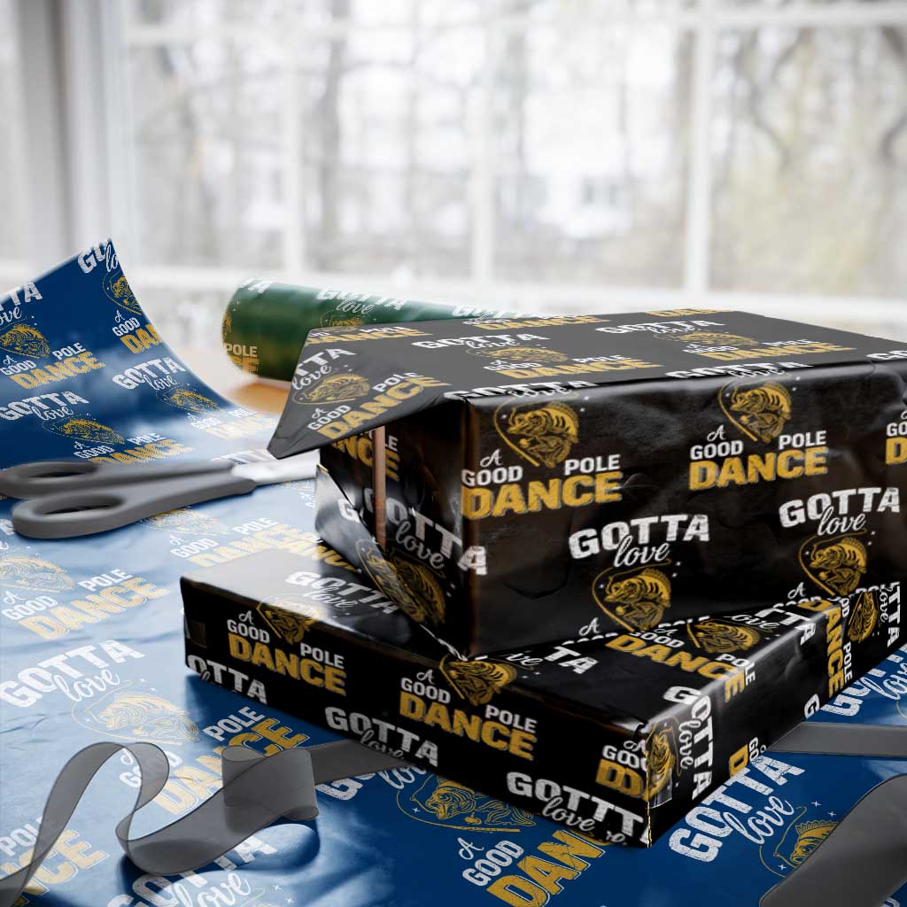 Gotta Love A Good Pole Dance Fishing Wrapping Paper Roll Funny Fisherman Grandpa Dad Uncle Boyfriend TS10 Black Print Your Wear