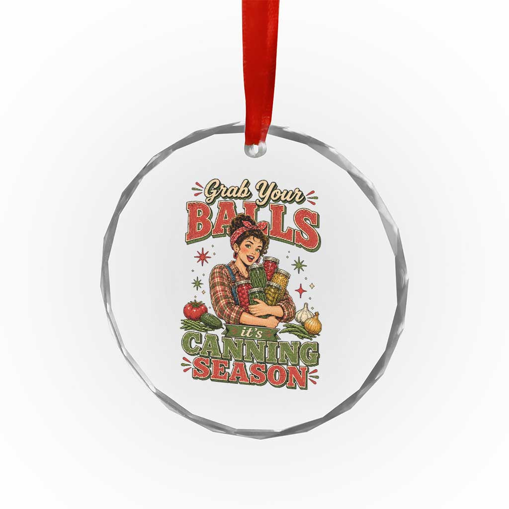 Grab Your Balls Its Canning Season Funny Food Preservation Crystal Glass Ornament