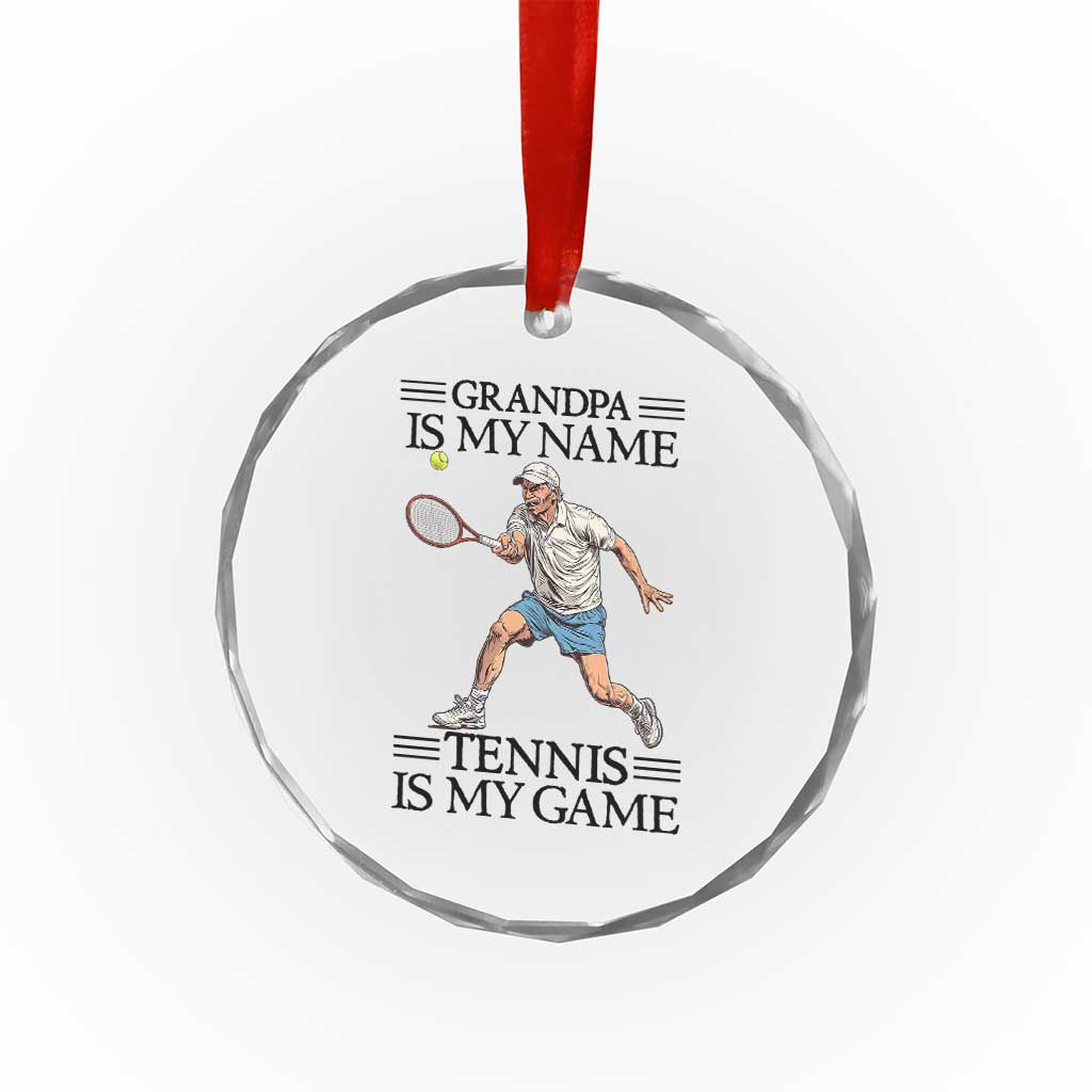 Grandpa Is My Name Tennis Is My Game Crystal Glass Ornament Funny Tennis Quote TS12 Print Your Wear