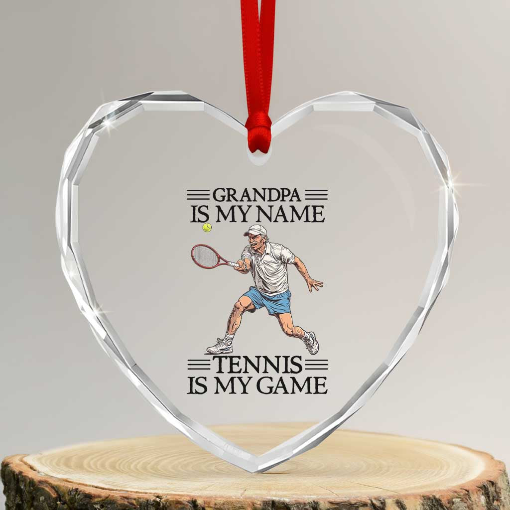 Grandpa Is My Name Tennis Is My Game Heart Crystal Glass Ornament Funny Tennis Quote TS12 Transparent Glass 3'' Heart Print Your Wear
