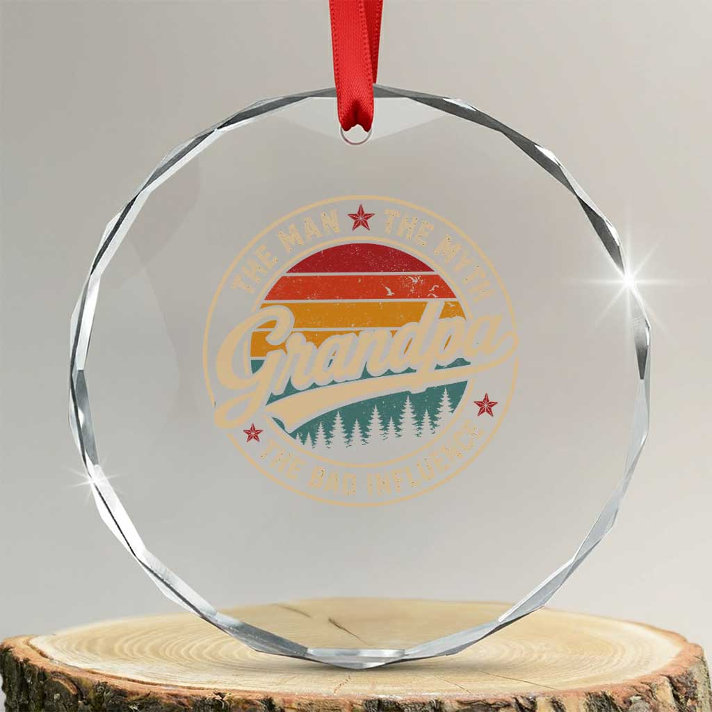 Grandpa The Man The Myth The Bad Influence Crystal Glass Ornament Retro Forest Father's Day TS11 Transparent Glass 3'' Circle Print Your Wear