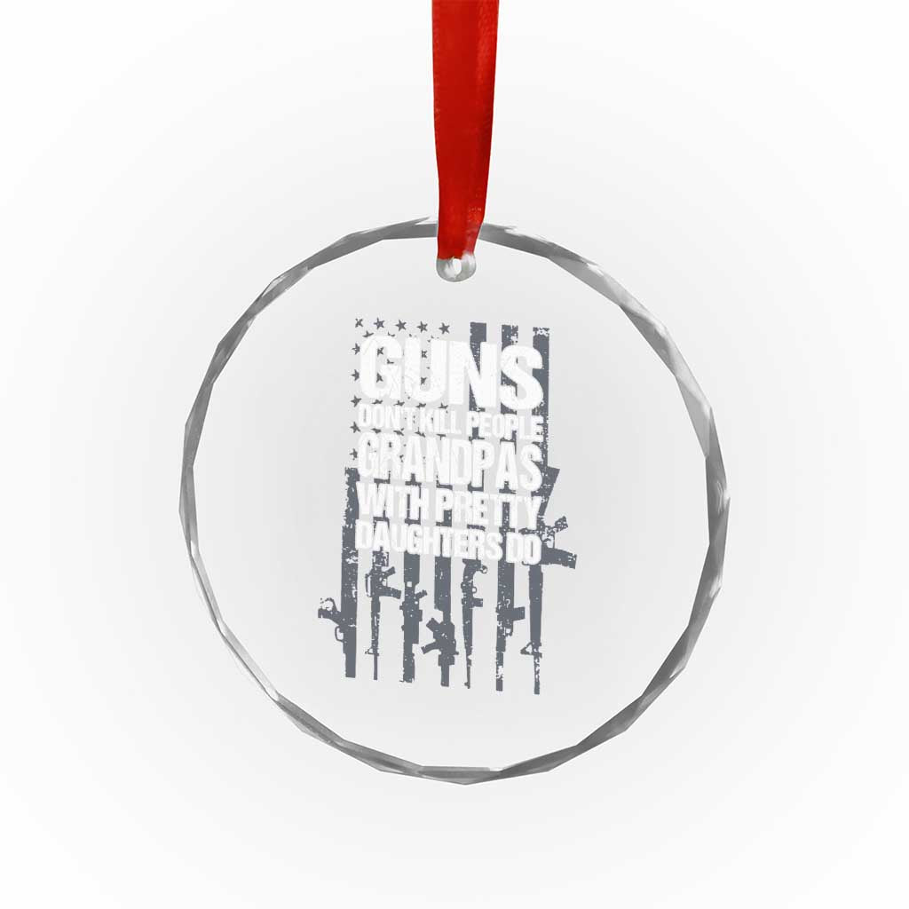 Grandpas With Pretty Daughters Crystal Glass Ornament Funny Grandpa Gun American Flag TS10 Print Your Wear
