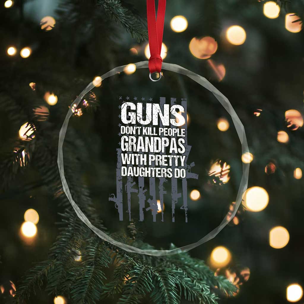 Grandpas With Pretty Daughters Crystal Glass Ornament Funny Grandpa Gun American Flag TS10 Print Your Wear