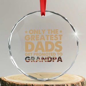 Greatest Dads Get Promoted To Grandpa Crystal Glass Ornament Retro American Flag Fathers Day New Grandpa Gift TS10 Transparent Glass 3'' Circle Print Your Wear